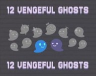 12 Vengeful Ghosts